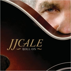 J.J. Cale - Roll On